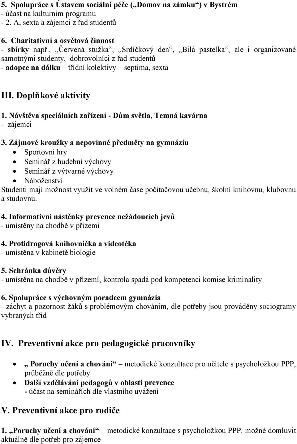 Návštěva speciálních zařízení - Dům světla, Temná kavárna - zájemci 3.