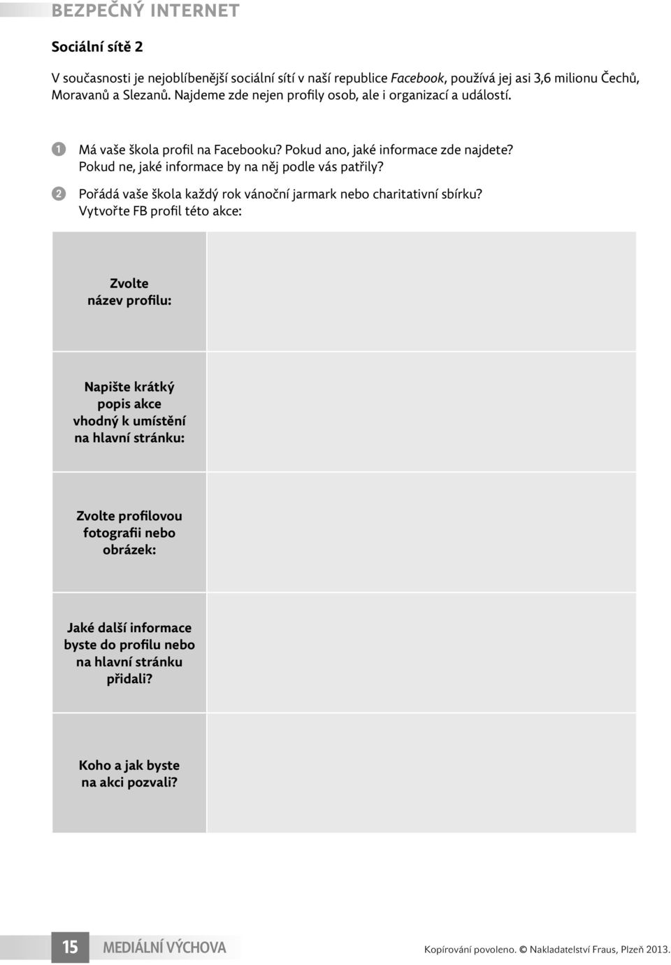 Pokud ne, jaké informace by na něj podle vás patřily? Pořádá vaše škola každý rok vánoční jarmark nebo charitativní sbírku?