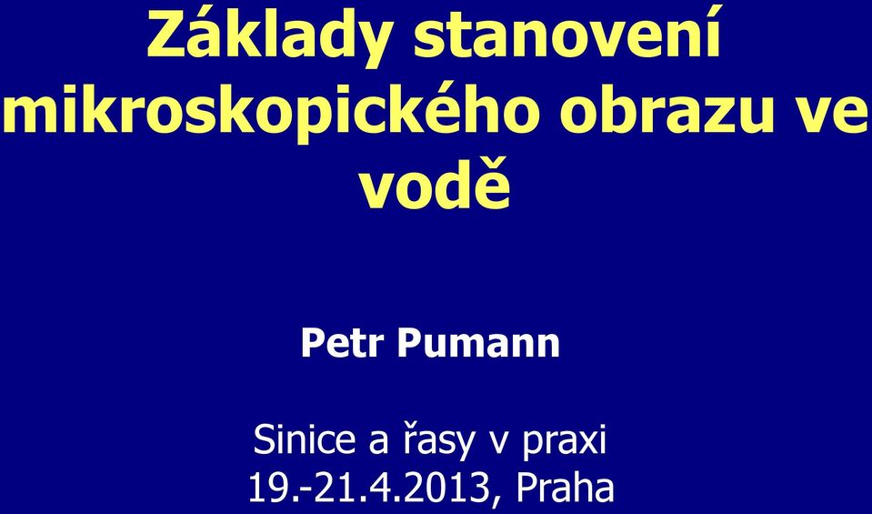 vodě Petr Pumann Sinice a