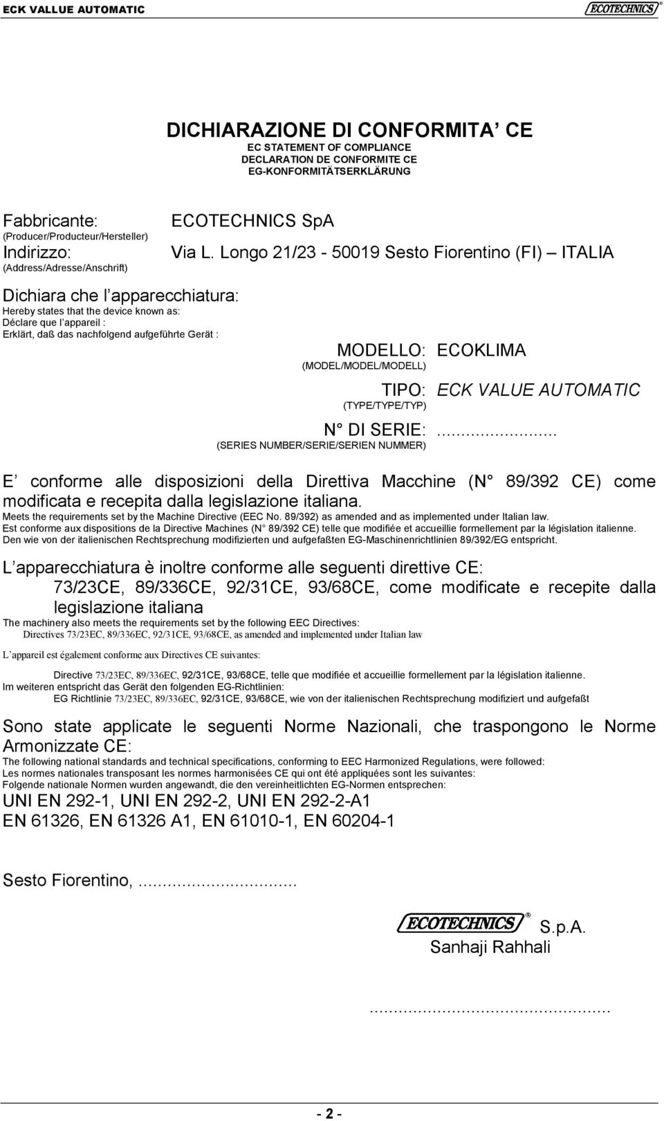 Longo 21/23-50019 Sesto Fiorentino (FI) ITALIA MODELLO: (MODEL/MODEL/MODELL) TIPO: (TYPE/TYPE/TYP) N DI SERIE: (SERIES NUMBER/SERIE/SERIEN NUMMER) ECOKLIMA ECK VALUE AUTOMATIC.