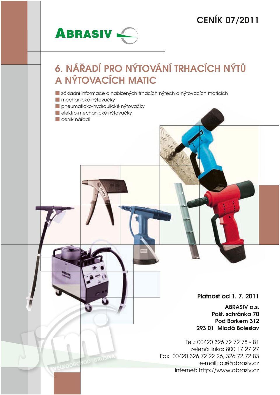 maticích mechanické nýtovačky pneumaticko-hydraulické nýtovačky elektro-mechanické nýtovačky ceník nářadí Platnost od