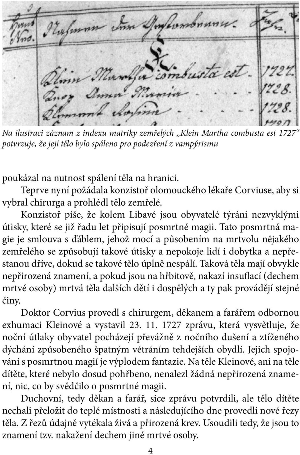 Konzistoř píše, že kolem Libavé jsou obyvatelé týráni nezvyklými útisky, které se již řadu let připisují posmrtné magii.