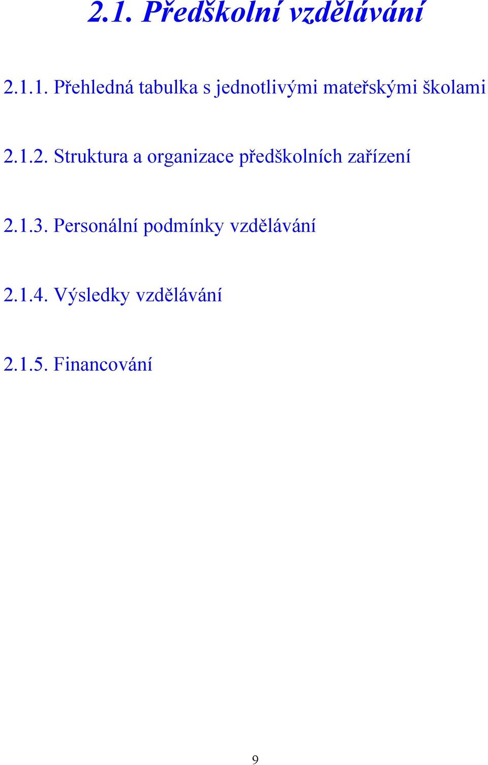1.2. Struktura a organizace předškolních zařízení 2.1.3.