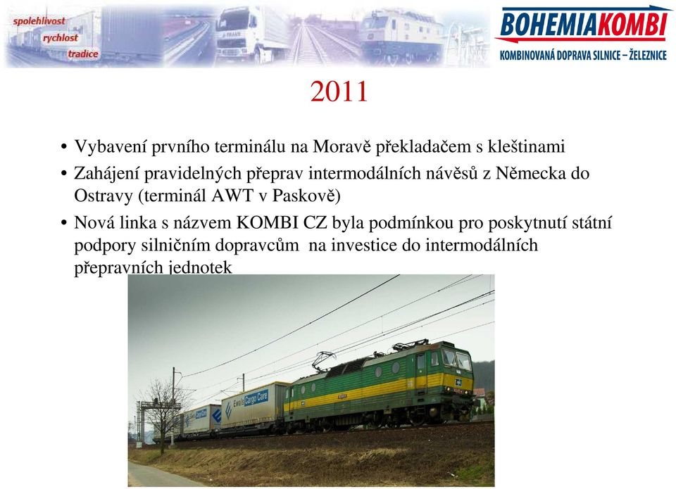 v Paskově) Nová linka s názvem KOMBI CZ byla podmínkou pro poskytnutí státní