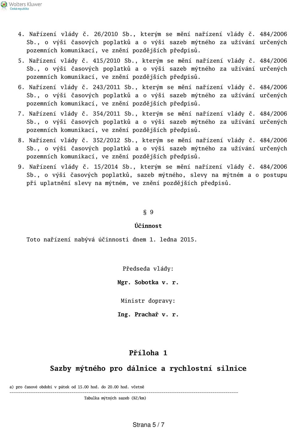 Nařízení vlády č. 15/2014 Sb., kterým se mění nařízení vlády č. 484/2006 Sb.