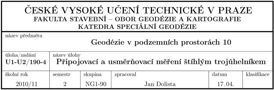 úloha/zadání U1-U2/190-4 název úlohy Připojovací a usměrňovací měření štíhlým