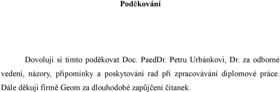 za odborné vedení, názory, připomínky a poskytování