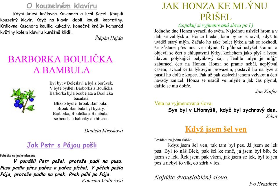 Barbra, Buiča a Bambua buchai bay d břicha. Daia Mrá Ja Ptr Páju pši Pháda a jd pím V pděí Ptr pš, prtž pad a puu. Pua pada př pařz a pařz pícha. V pát pša Pája, prtž pada a pra. Pra pái p Páj.