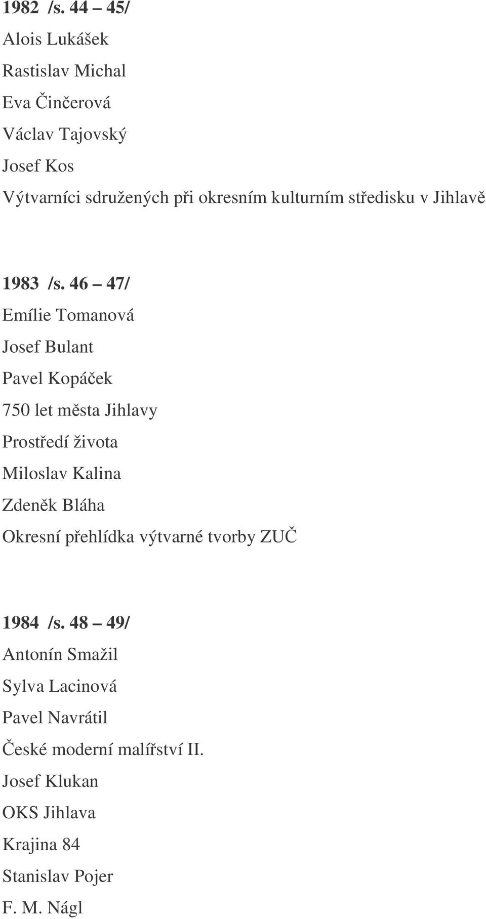 kulturním stedisku v Jihlav 1983 /s.