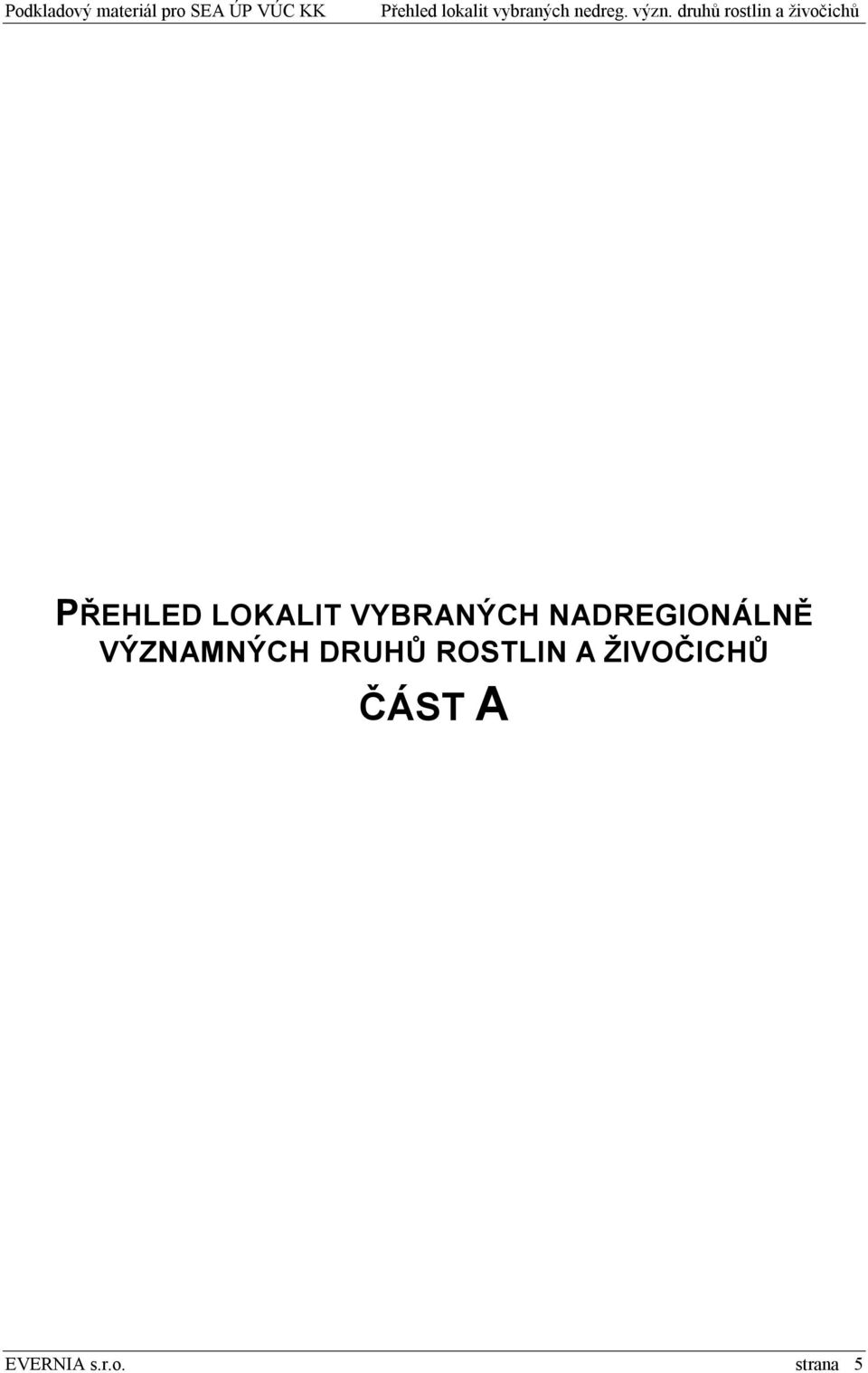 DRUHŮ ROSTLIN A ŽIVOČICHŮ