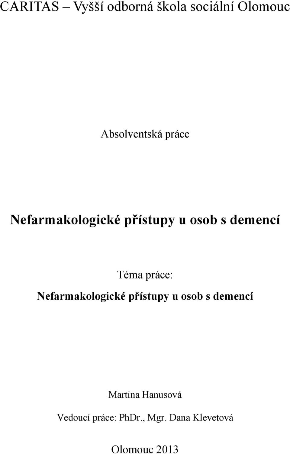 práce: Nefarmakologické přístupy u osob s demencí Martina