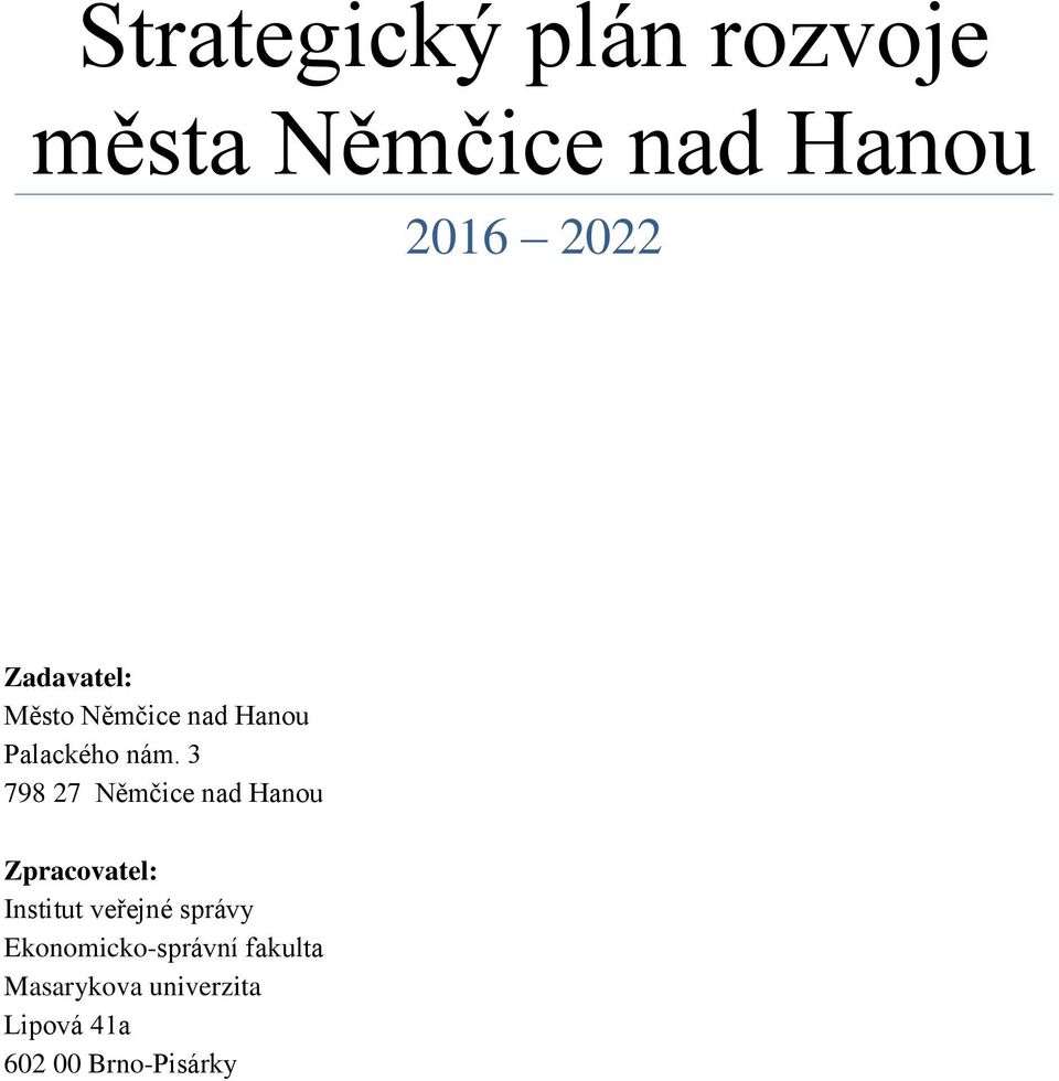 3 798 27 Němčice nad Hanou Zpracovatel: Institut veřejné