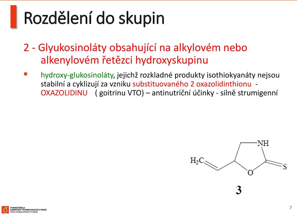 produkty isothiokyanáty nejsou stabilní a cyklizují za vzniku substituovaného