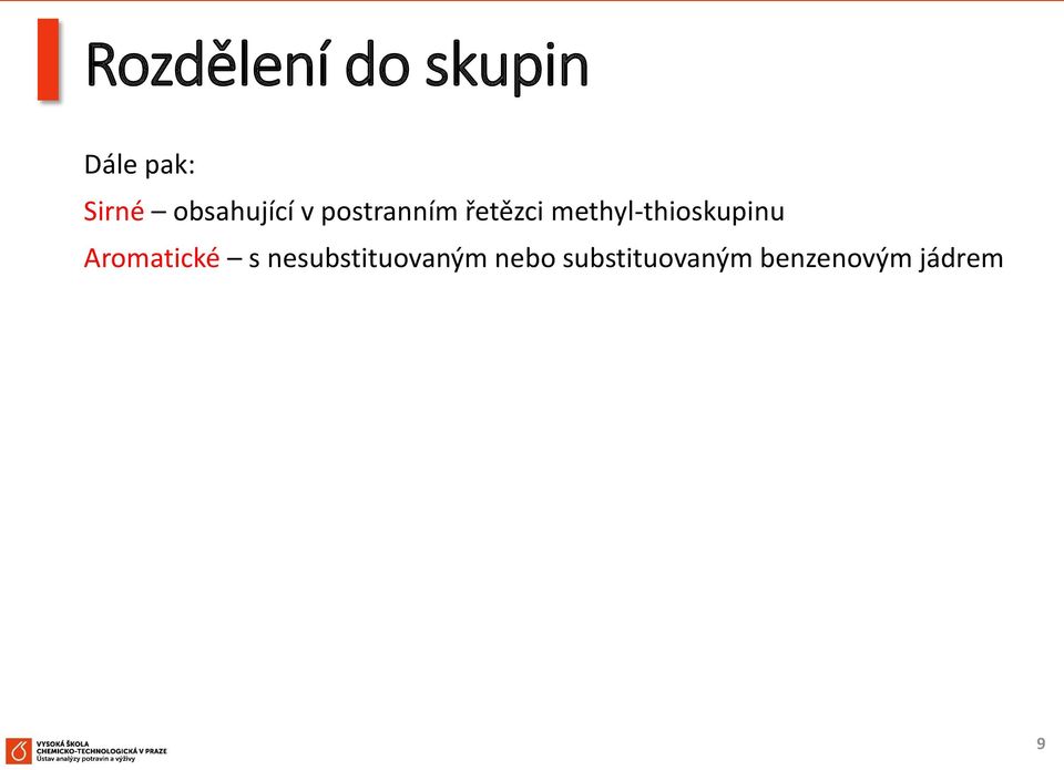 methyl-thioskupinu Aromatické s