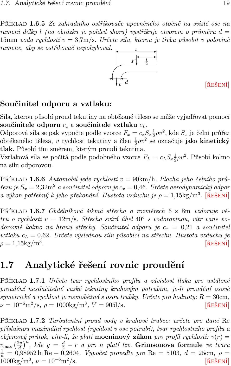 Určete ³ sílu, kterou je třeba působit v polovině ramene, aby se ostřikovač nepohyboval.