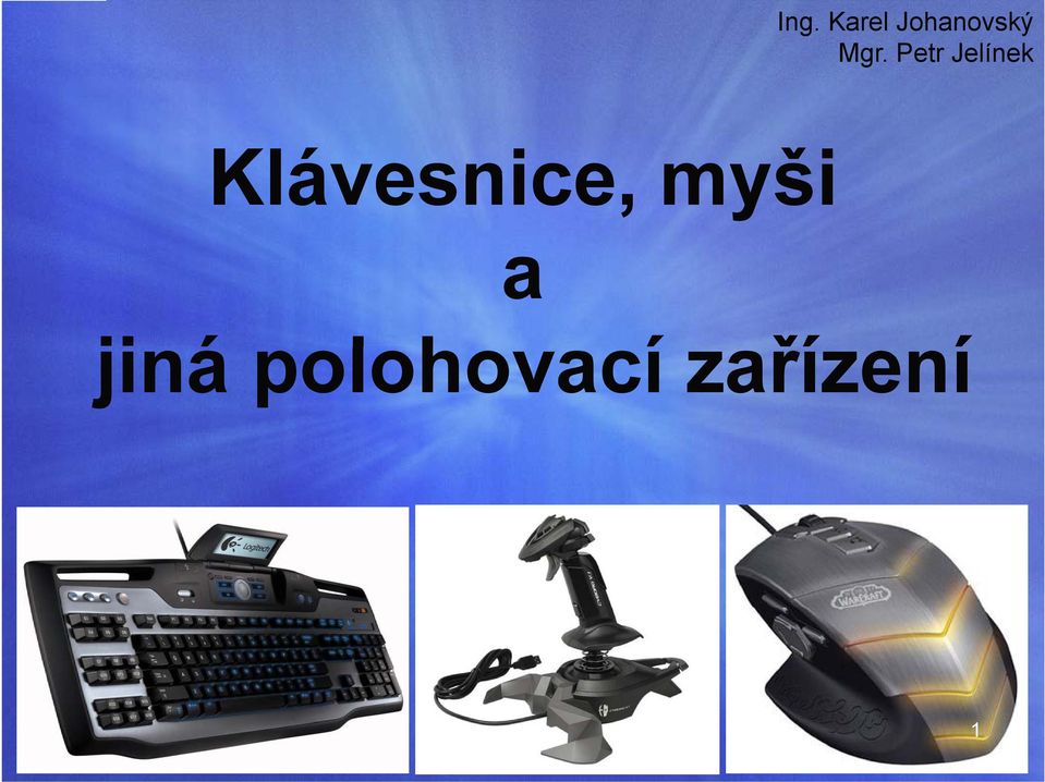 Klávesnice, myši a
