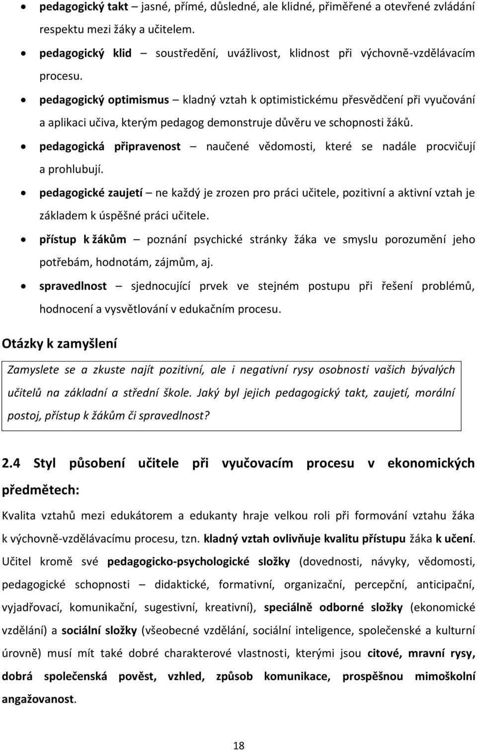 pedagogická připravenost naučené vědomosti, které se nadále procvičují a prohlubují.