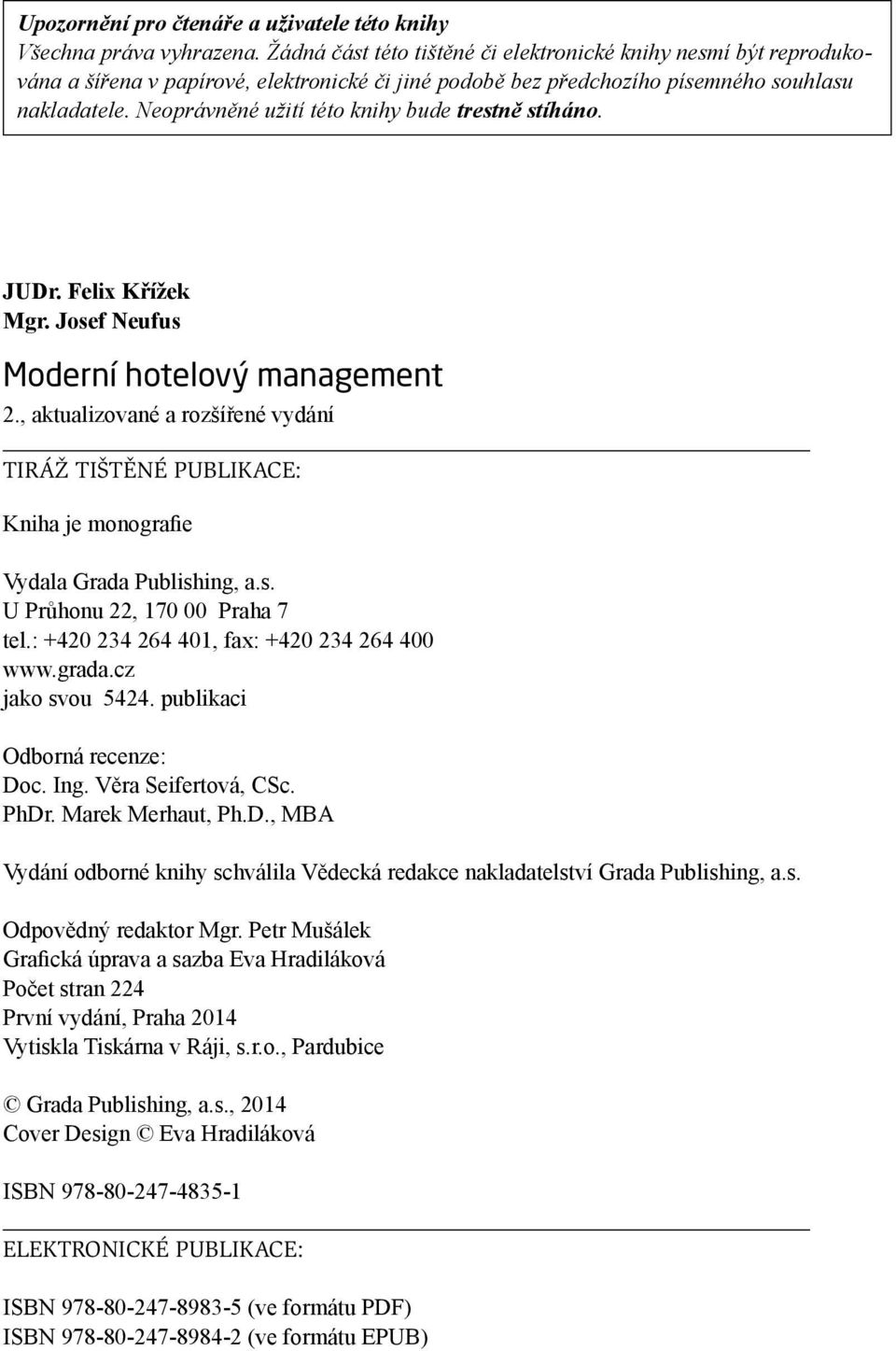 Neoprávněné užití této knihy bude trestně stíháno. JUDr. Felix Křížek Mgr. Josef Neufus Moderní hotelový management 2.