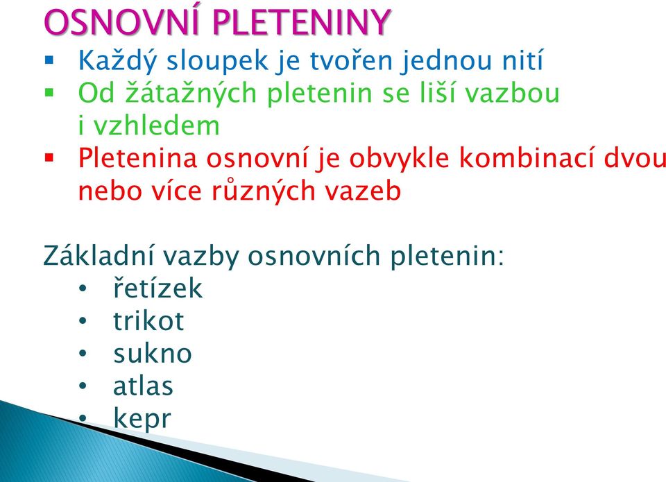 osnovní je obvykle kombinací dvou nebo více různých vazeb