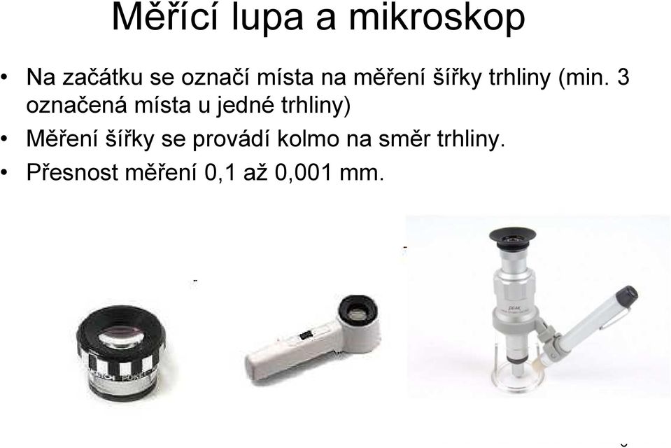 3 označená místa u jedné trhliny) Měření šířky