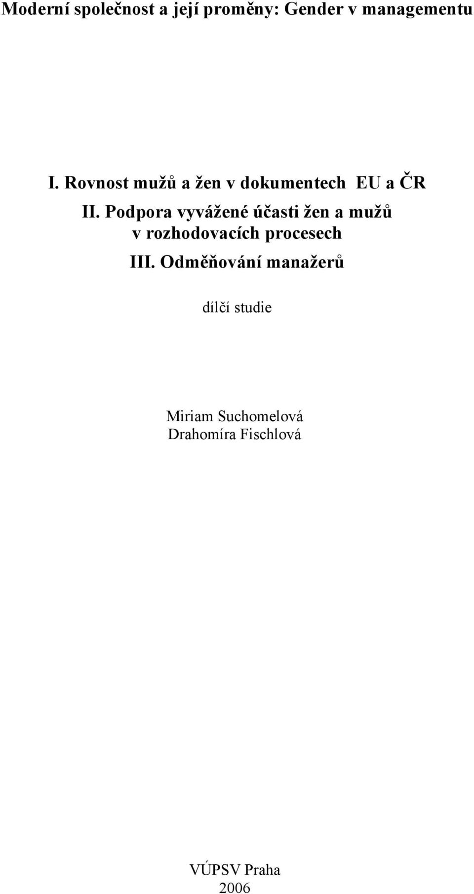 Podpora vyvážené účasti žen a mužů v rozhodovacích procesech III.