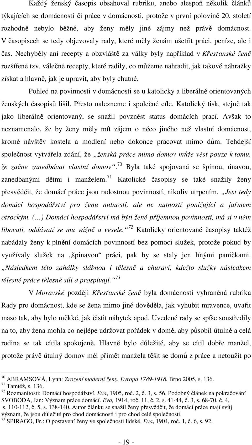 Nechyběly ani recepty a obzvláště za války byly například v Křesťanské ženě rozšířené tzv.