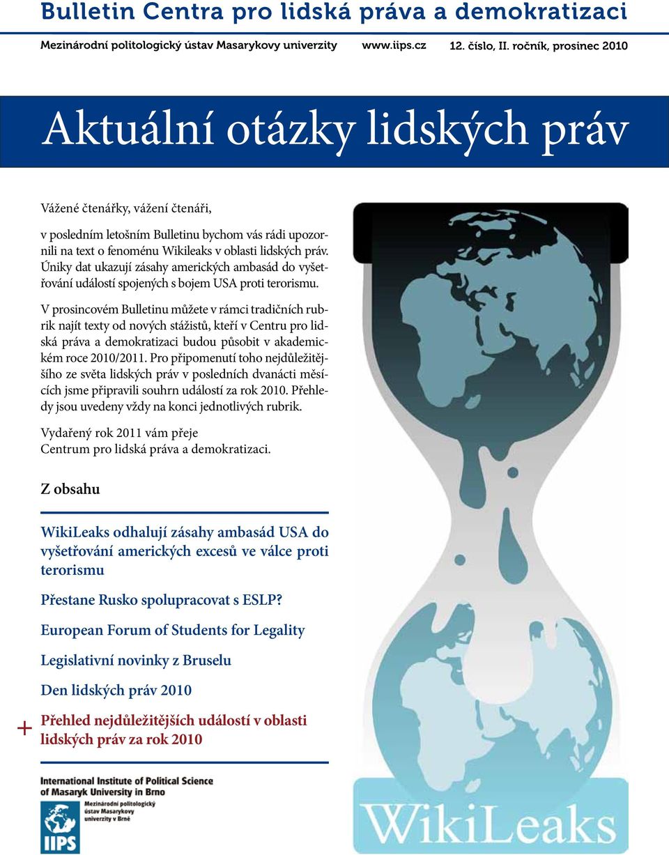 Úniky dat ukazují zásahy amerických ambasád do vyšetřování událostí spojených s bojem USA proti terorismu.