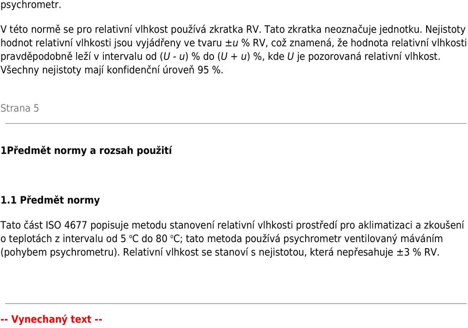 pozorovaná relativní vlhkost. Všechny nejistoty mají konfidenční úroveň 95 %. Strana 5 1Předmět normy a rozsah použití 1.