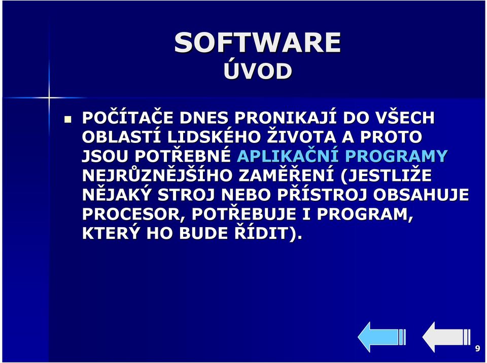 NEJRŮZN ZNĚJŠÍHO ZAMĚŘ ĚŘENÍ (JESTLIŽE NĚJAKÝ STROJ NEBO