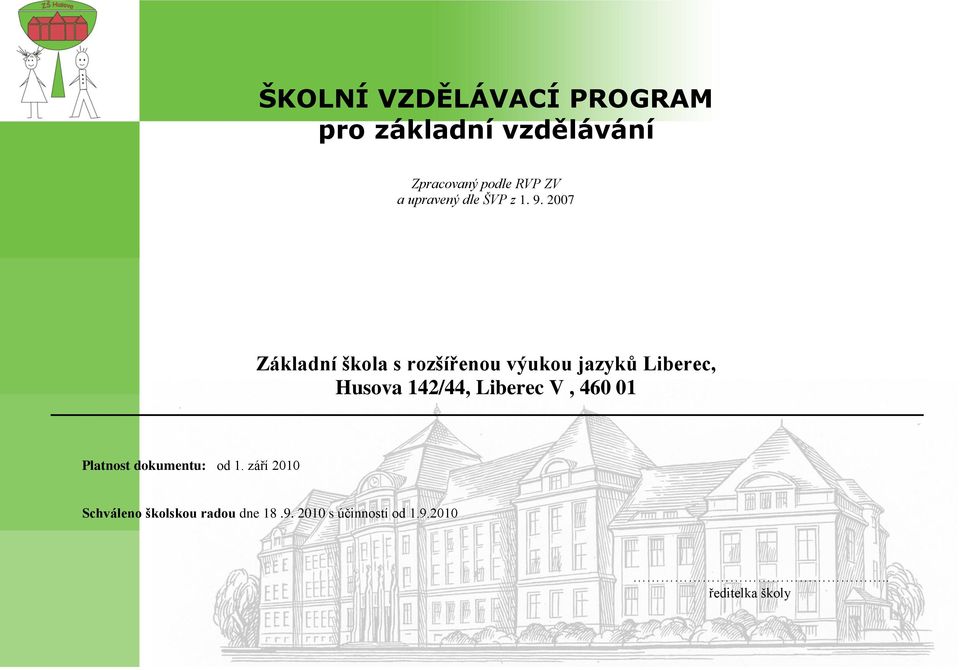 2007 Základní škola s rozšířenou výukou jazyků Liberec, Husova 142/44,