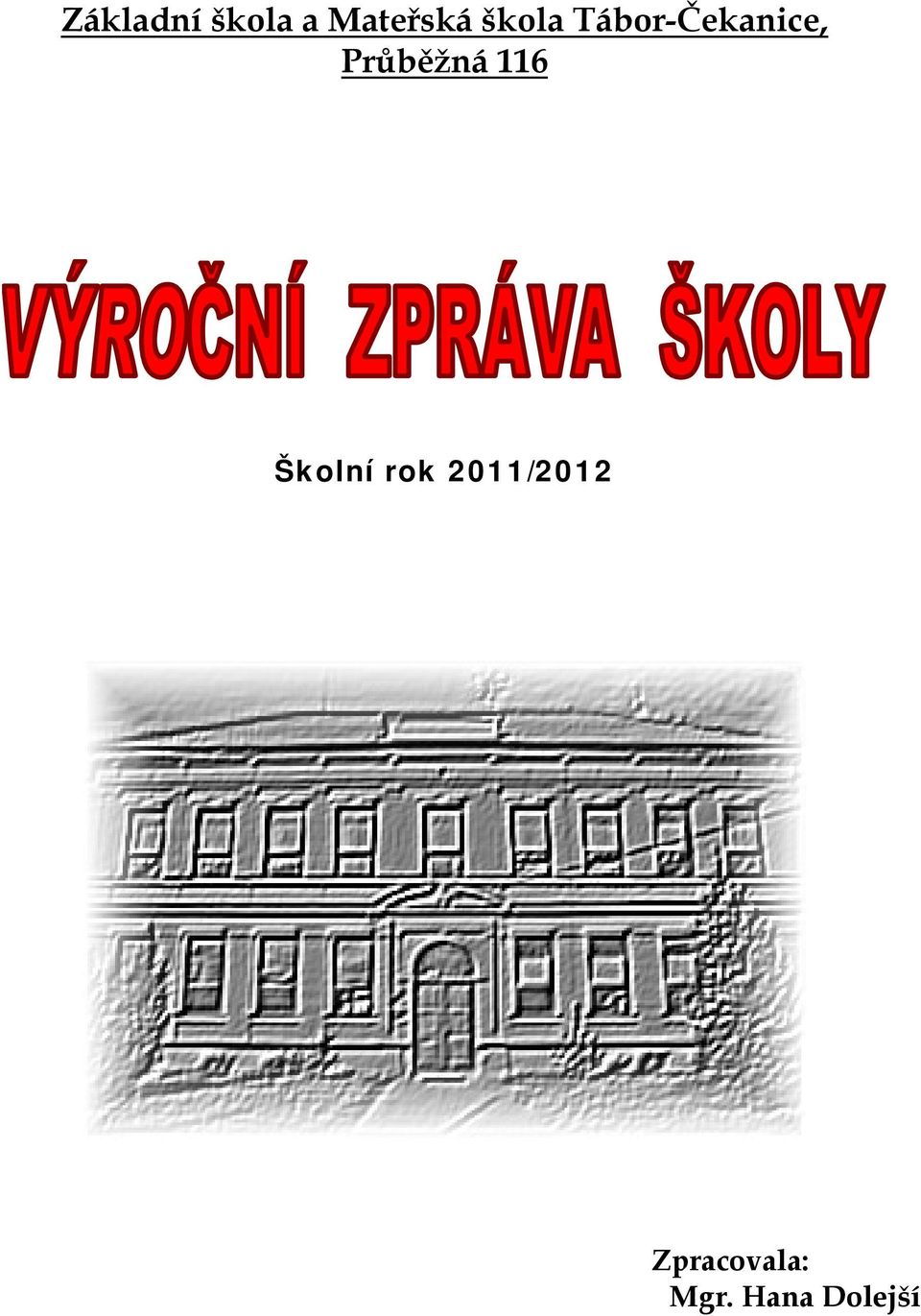 Průběžná 116 Školní rok