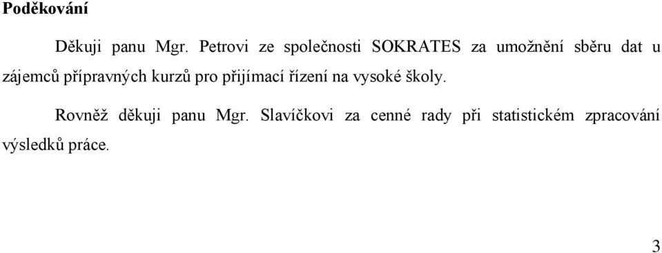 zájemců přípravných kurzů pro přijímací řízení na vysoké