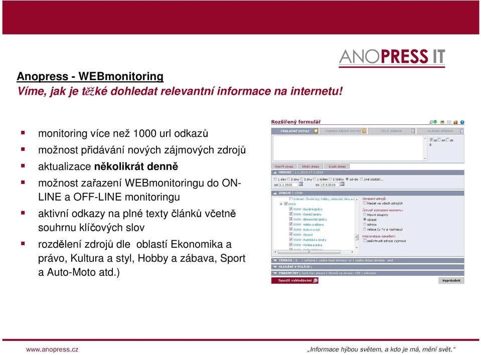 možnost zařazení WEBmonitoringu do ON- LINE a OFF-LINE monitoringu aktivní odkazy na plné texty článků