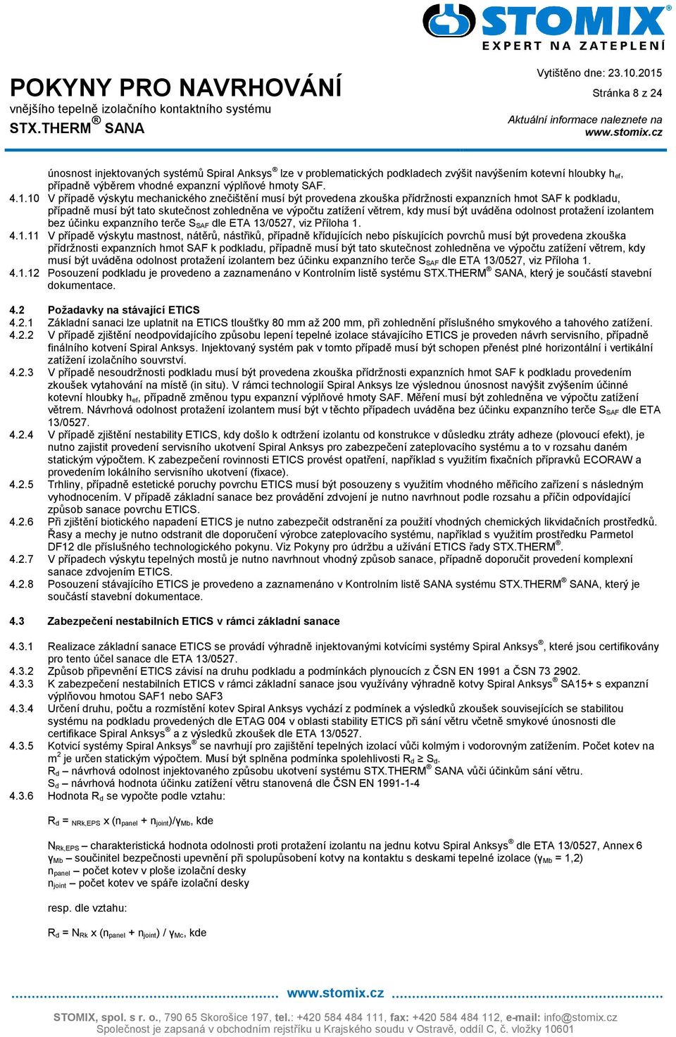 být uváděna odolnost protažení izolantem bez účinku expanzního terče S SAF dle ETA 13