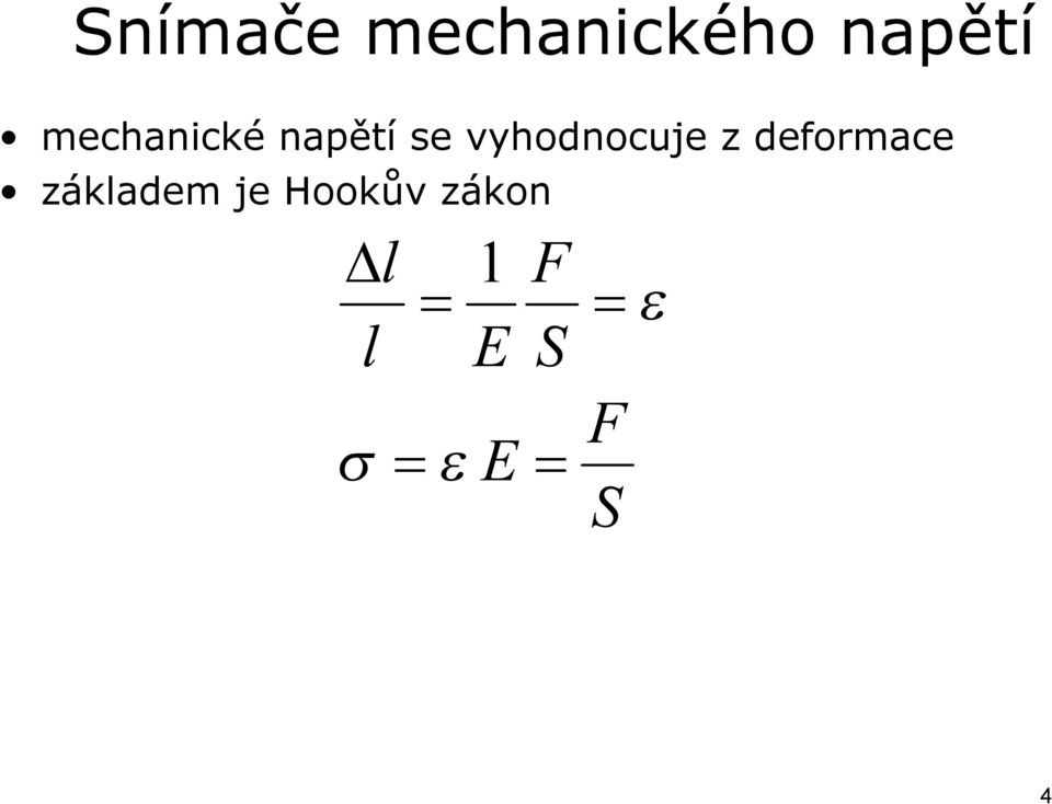 z deformace základem je Hookův