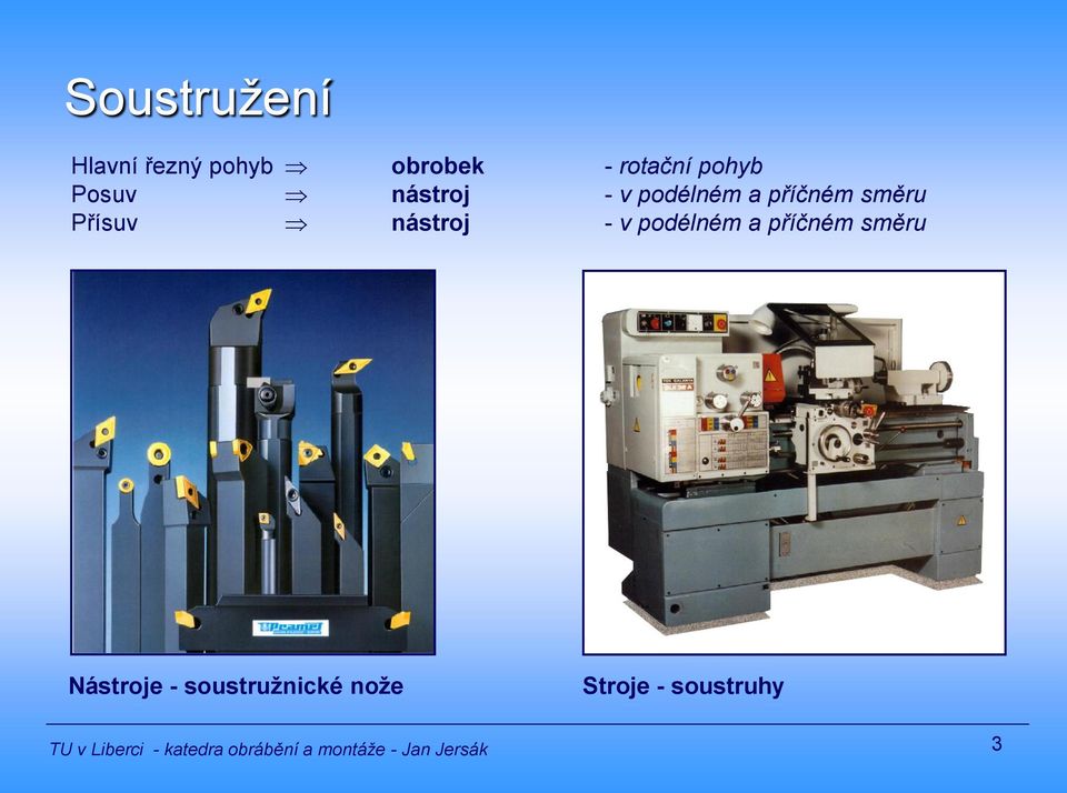 v odélném a říčném směru Nástroje - soustružnické nože
