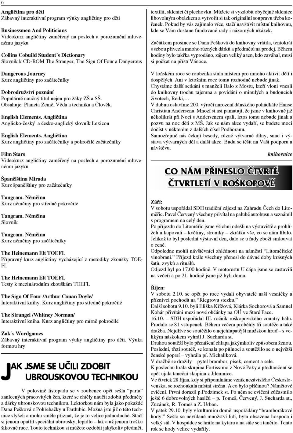 Obsahuje: Planeta Země, Věda a technika a Člověk. English Elements. Angličtina Anglicko-český a česko-anglický slovník Lexicon English Elements.