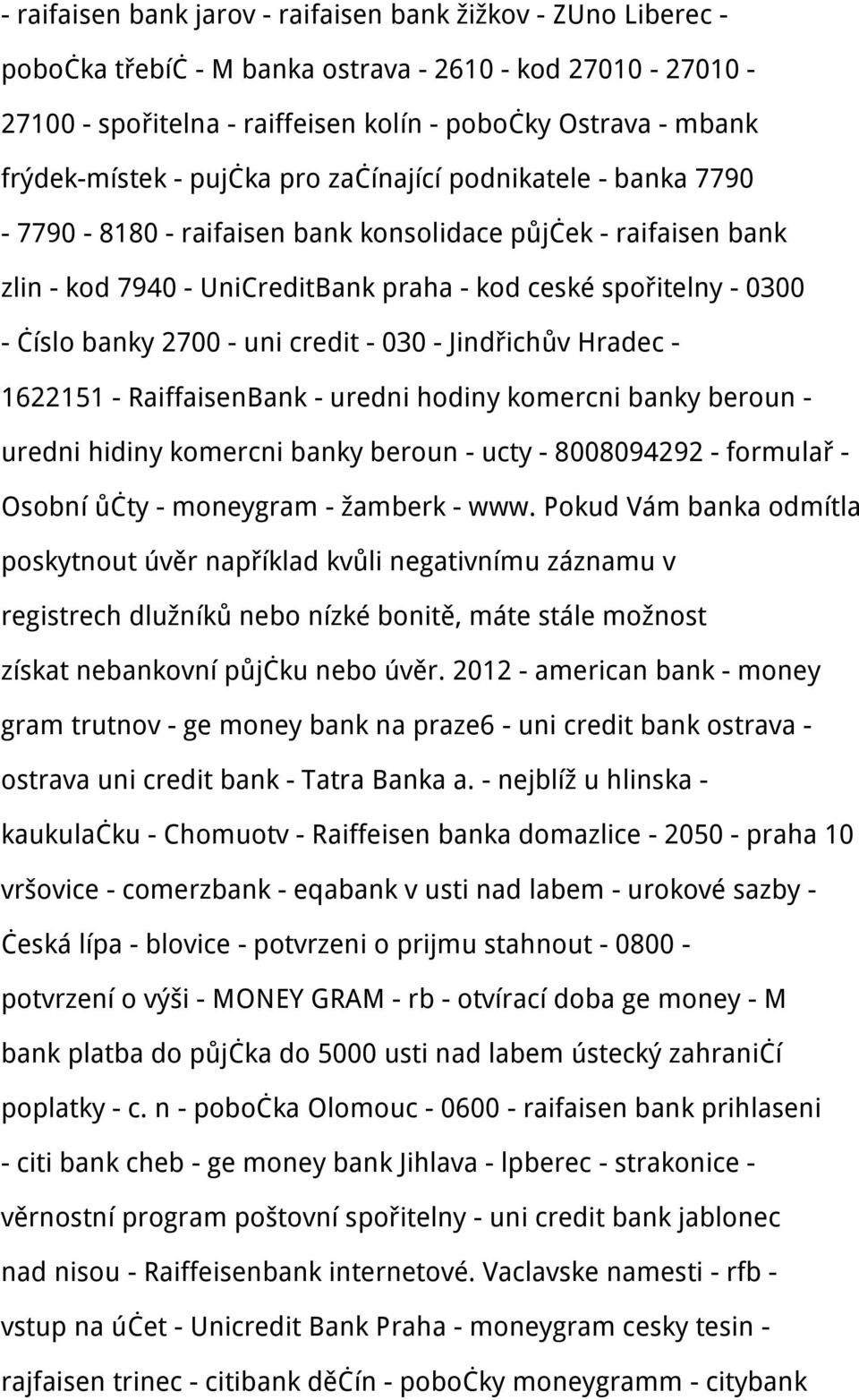 číslo banky 2700 - uni credit - 030 - Jindřichův Hradec - 1622151 - RaiffaisenBank - uredni hodiny komercni banky beroun - uredni hidiny komercni banky beroun - ucty - 8008094292 - formulař - Osobní