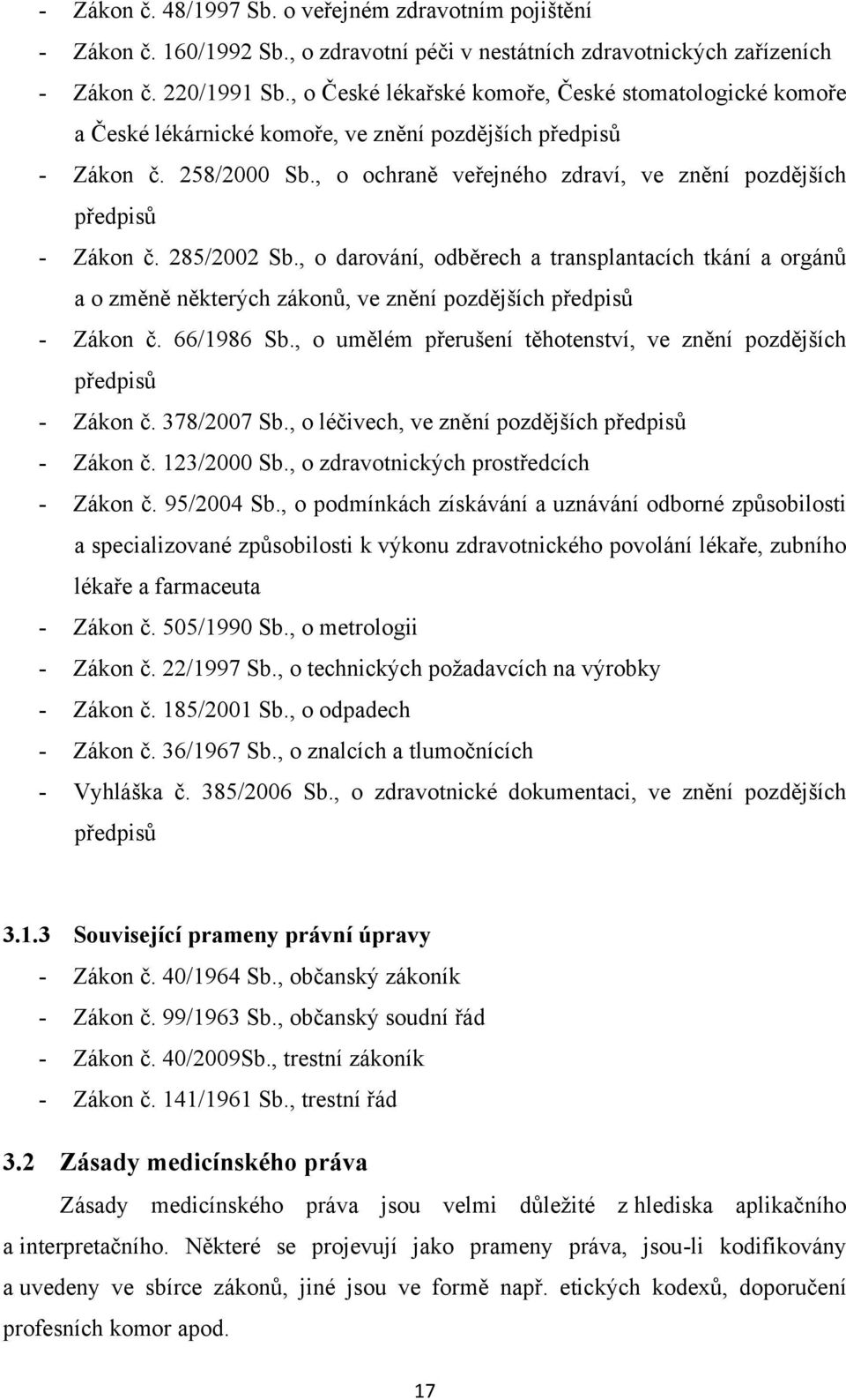 , o ochraně veřejného zdraví, ve znění pozdějších předpisů - Zákon č. 285/2002 Sb.