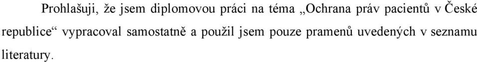 republice vypracoval samostatně a použil