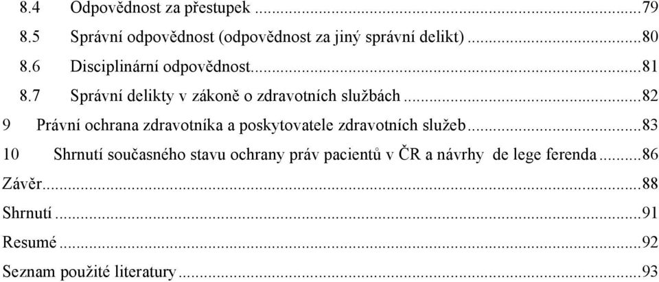 .. 82 9 Právní ochrana zdravotníka a poskytovatele zdravotních služeb.