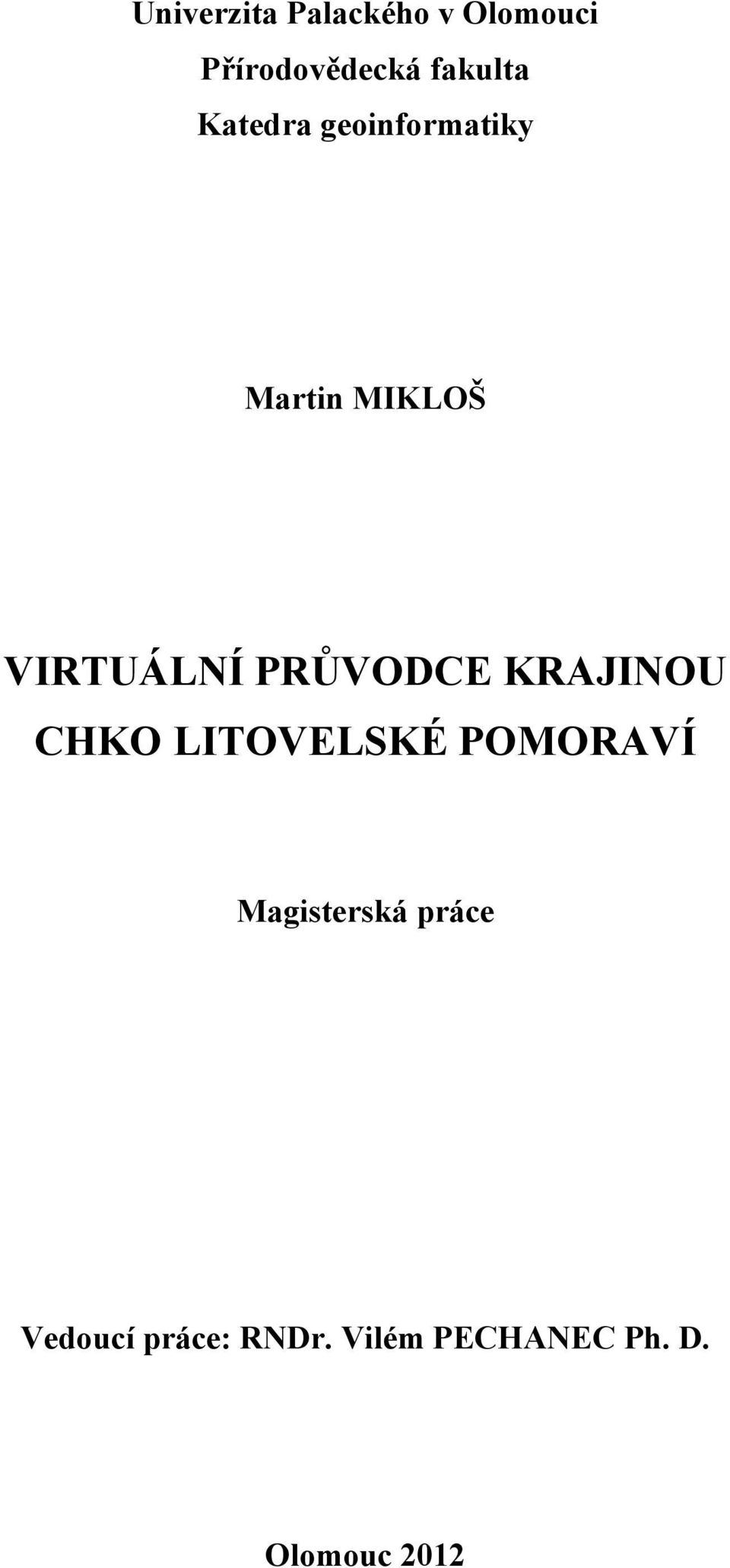 PRŮVODCE KRAJINOU CHKO LITOVELSKÉ POMORAVÍ Magisterská