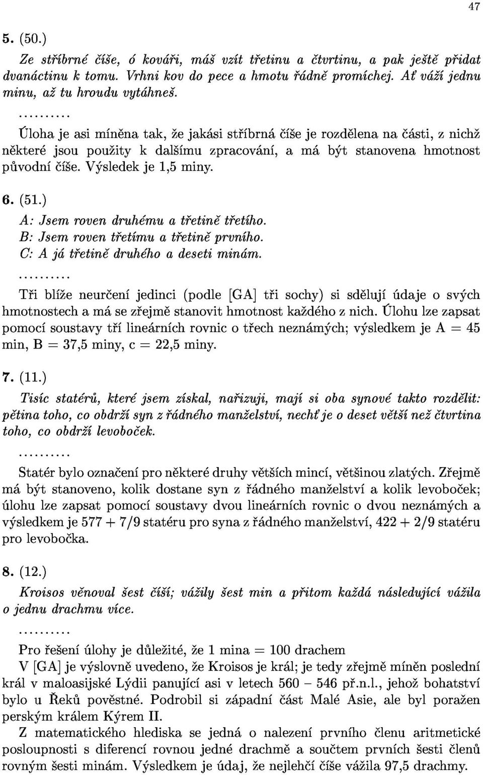 B:Jsemrovent et muat etin prvn ho. A:Jsemrovendruh muat etin t et ho. min,b=37,5miny,c=22,5miny.