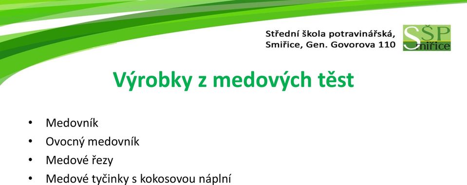 medovník Medové řezy