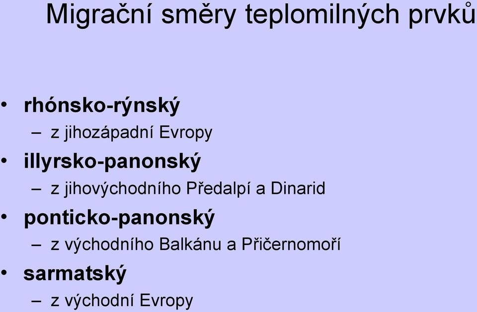 jihovýchodního Předalpí a Dinarid ponticko-panonský