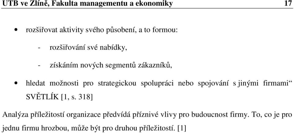 spolupráci nebo spojování s jinými firmami SVĚTLÍK [1, s.