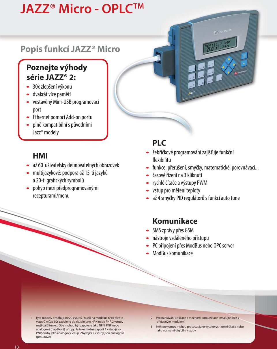 programování zajišťuje funkční flexibilitu funkce: přerušení, smyčky, matematické, porovnávací.