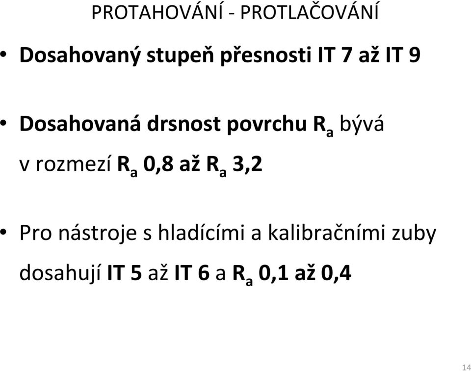 rozmezír a 0,8 R a 3,2 Pro nástroje s