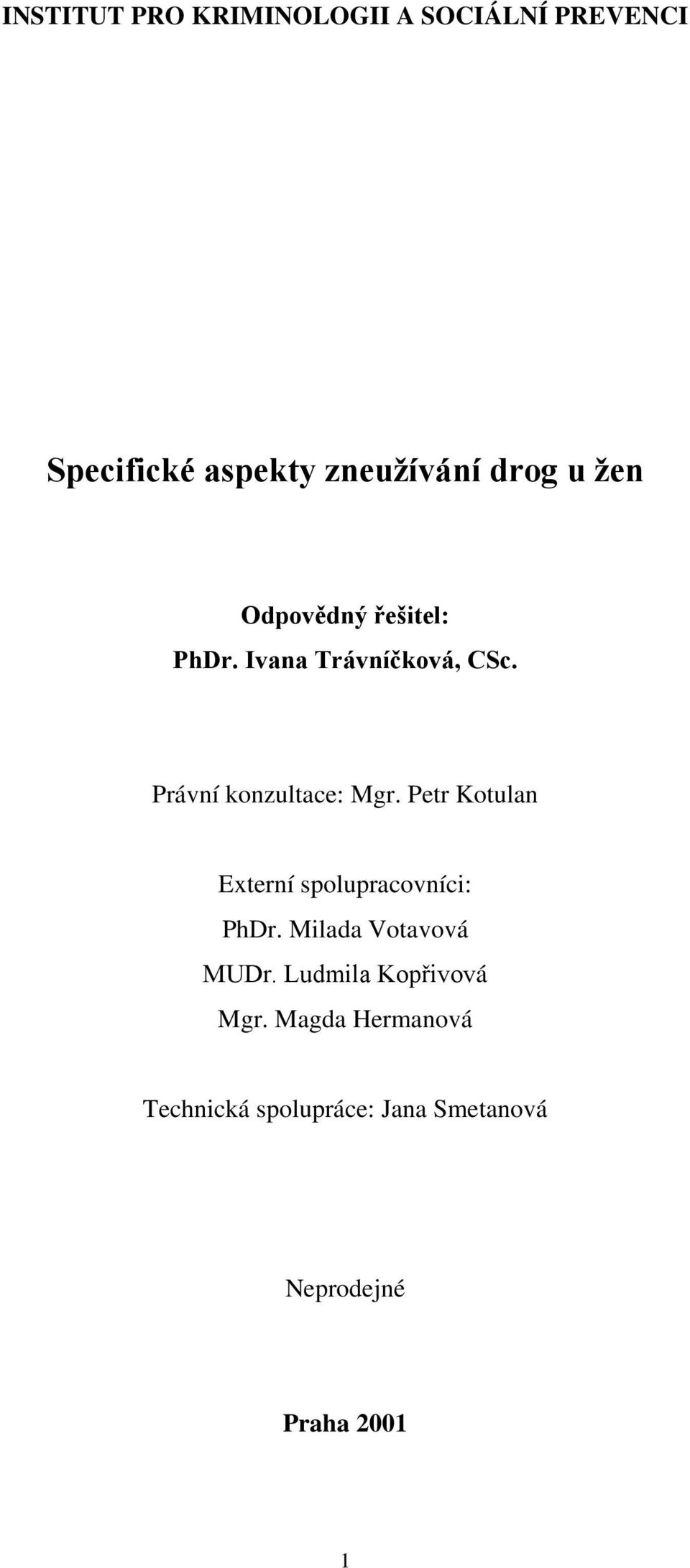 Petr Kotulan Externí spolupracovníci: PhDr. Milada Votavová MUDr.