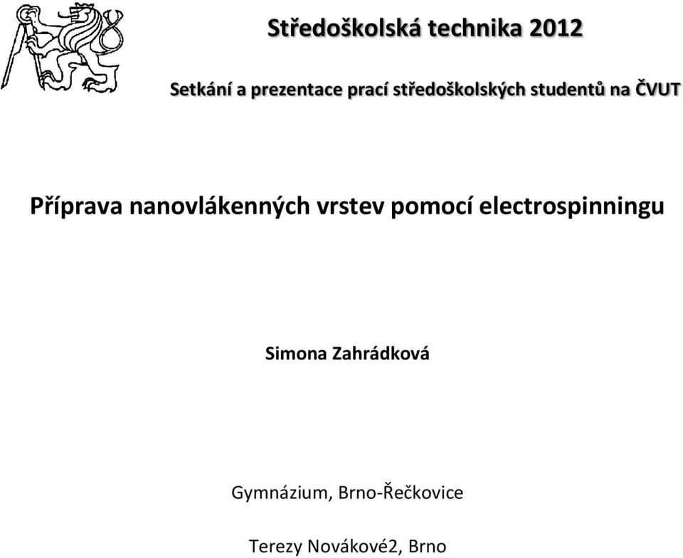 nanovlákenných vrstev pomocí electrospinningu Simona